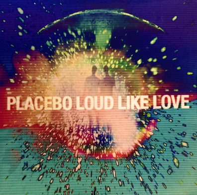 Placebo - Loud Like Love